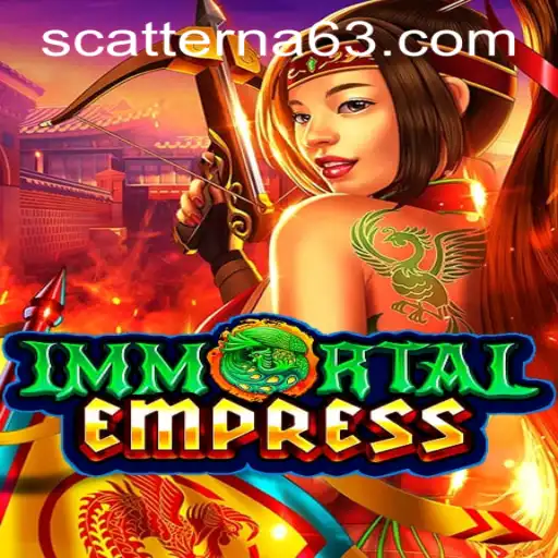 Exploring the World of ImmortalEmpress: A Dive into Scatter Na Casino